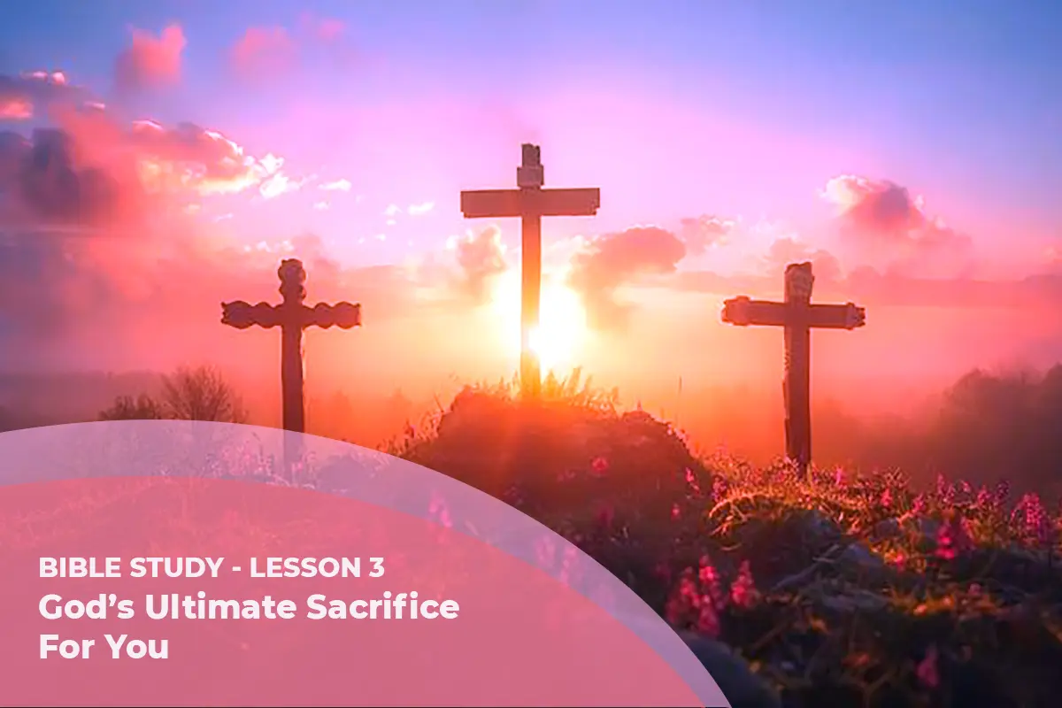 God's Ultimate Sacrifice For You Bible Study